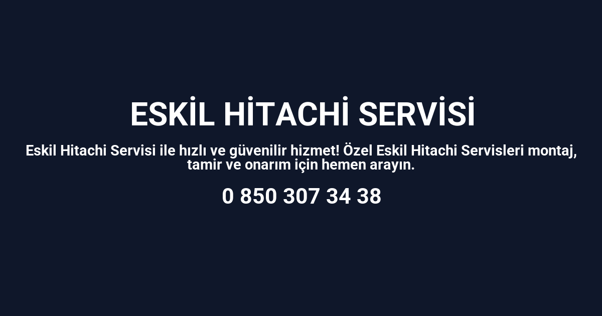 Eskil Hitachi Servisi